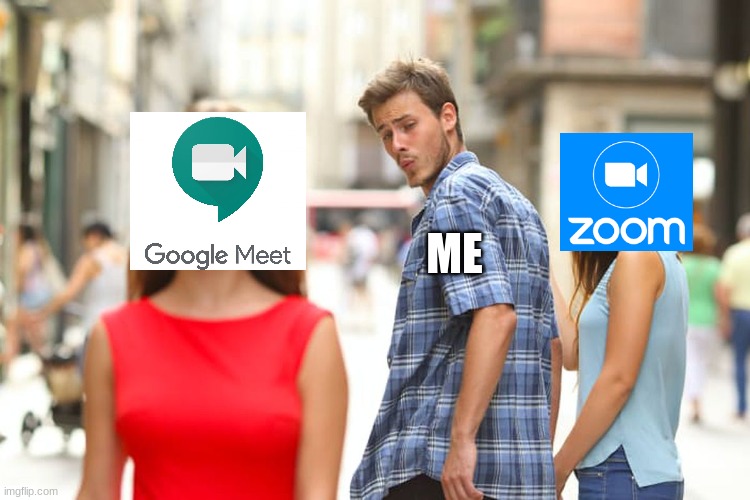 OOh | ME | image tagged in memes,distracted boyfriend,zoom,google wants to know your location | made w/ Imgflip meme maker
