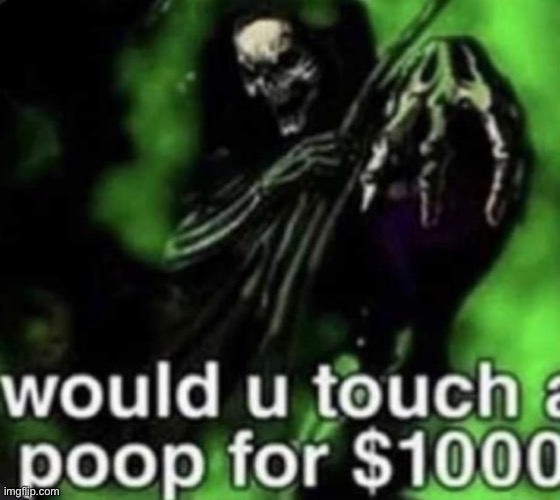 Do it | image tagged in poop | made w/ Imgflip meme maker