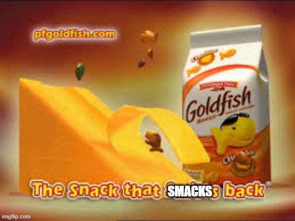 The snack that smiles back | SMACKS | image tagged in the snack that smiles back | made w/ Imgflip meme maker