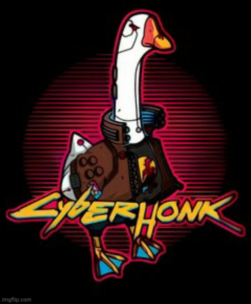 Cyberhonk | made w/ Imgflip meme maker
