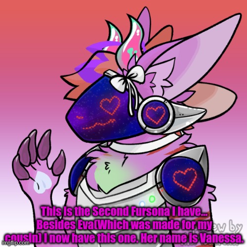 This is my Protogen Vanessa. I still don't have my personal Fursona yet this is just an OC of mine. | This is the Second Fursona I have... Besides Eva(Which was made for my cousin) I now have this one. Her name is Vanessa. | made w/ Imgflip meme maker