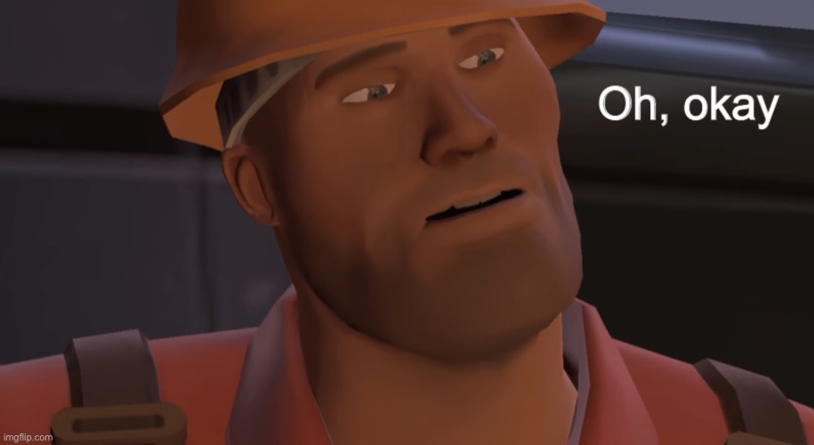 New template | image tagged in oh okay,new template | made w/ Imgflip meme maker