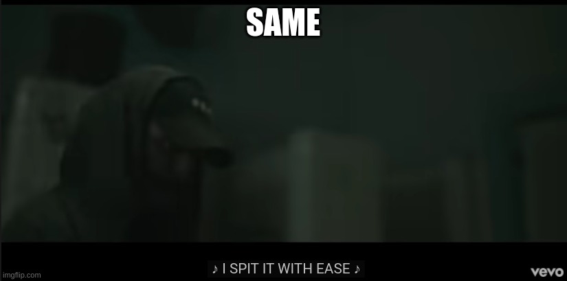 SAME | made w/ Imgflip meme maker