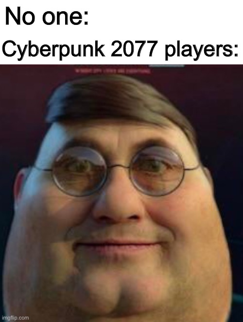 Cyberpunk 2077 meme? - Imgflip