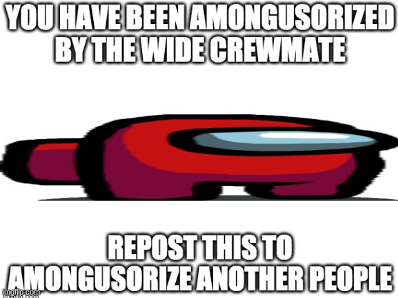 Get amongusorized | image tagged in among us,lol | made w/ Imgflip meme maker