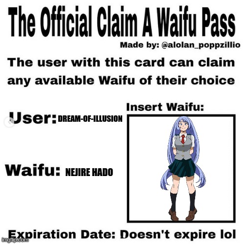 Official Waifu Pass | DREAM-OF-ILLUSION; NEJIRE HADO | image tagged in official claim a waifu pass | made w/ Imgflip meme maker