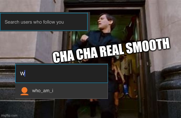 spiderman dancing | CHA CHA REAL SMOOTH | image tagged in spiderman dancing | made w/ Imgflip meme maker