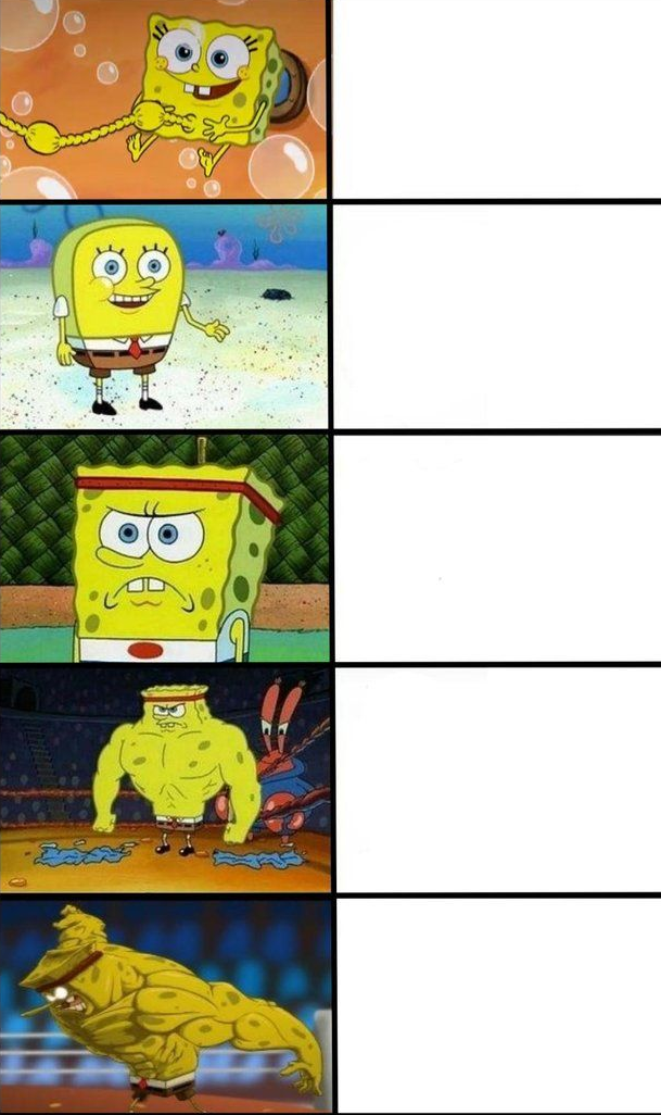 Sponge Bob getting stronger Blank Meme Template