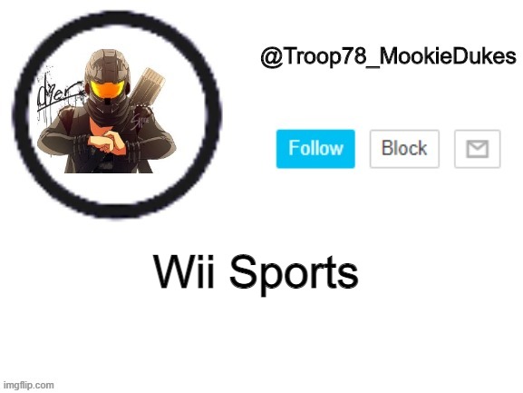 Troop78_MookieDukes | Wii Sports | image tagged in troop78_mookiedukes | made w/ Imgflip meme maker