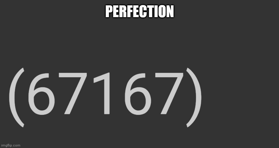 I like this number | PERFECTION | made w/ Imgflip meme maker
