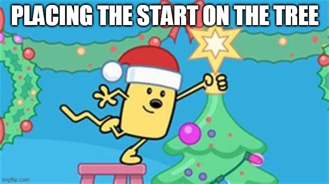 Wubbzy's first Christmas Image on ImgFlip | PLACING THE START ON THE TREE | image tagged in wubbzy,christmas | made w/ Imgflip meme maker