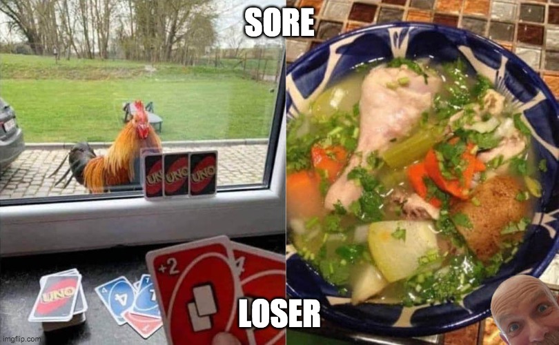 Sore loser | SORE; LOSER | image tagged in funny,funny memes | made w/ Imgflip meme maker