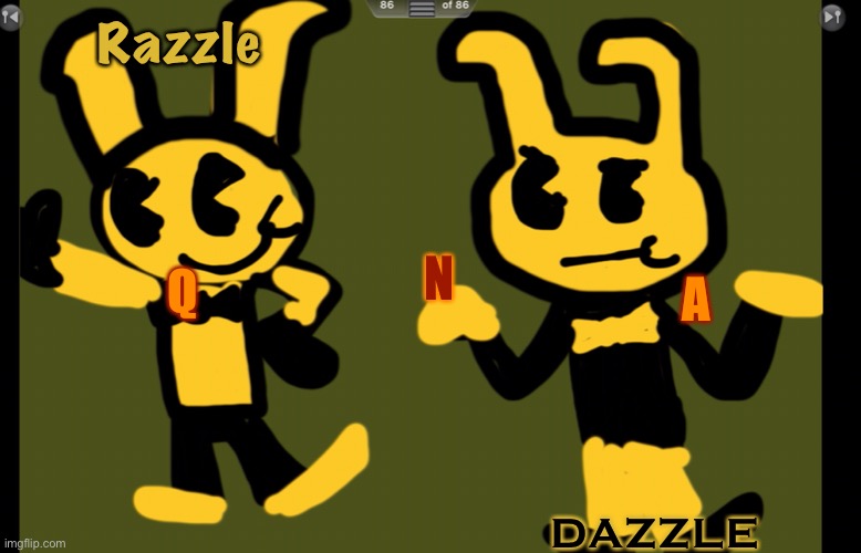 Go on, ask them | Razzle; N; Q; A; DAZZLE | made w/ Imgflip meme maker