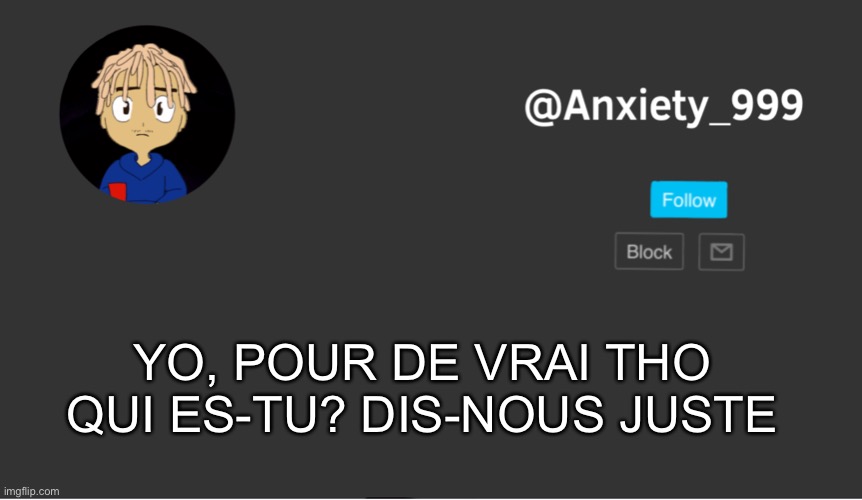 Srsly, tell us | YO, POUR DE VRAI THO QUI ES-TU? DIS-NOUS JUSTE | made w/ Imgflip meme maker