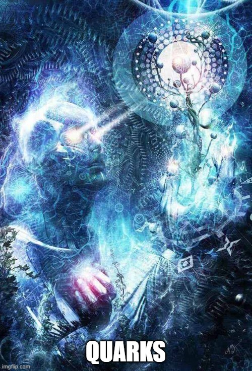 expanding brain final form | QUARKS | image tagged in expanding brain final form | made w/ Imgflip meme maker