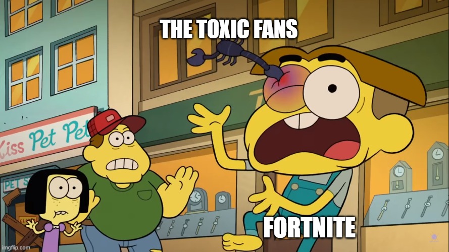 Scorpion pinch | THE TOXIC FANS; FORTNITE | image tagged in scorpion pinch | made w/ Imgflip meme maker