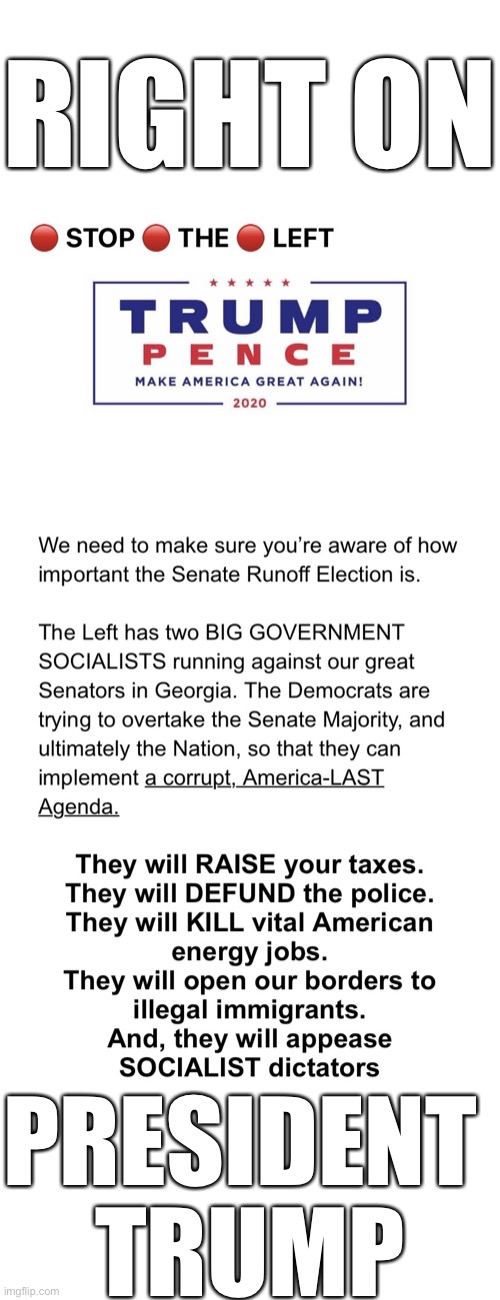 A great message from President Donald J. Trump! | RIGHT ON; PRESIDENT 
TRUMP | image tagged in president trump,donald trump,election 2020,election fraud,voter fraud,democratic socialism | made w/ Imgflip meme maker