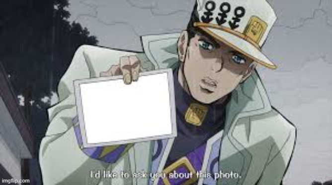 new temp | image tagged in jotaro picture | made w/ Imgflip meme maker