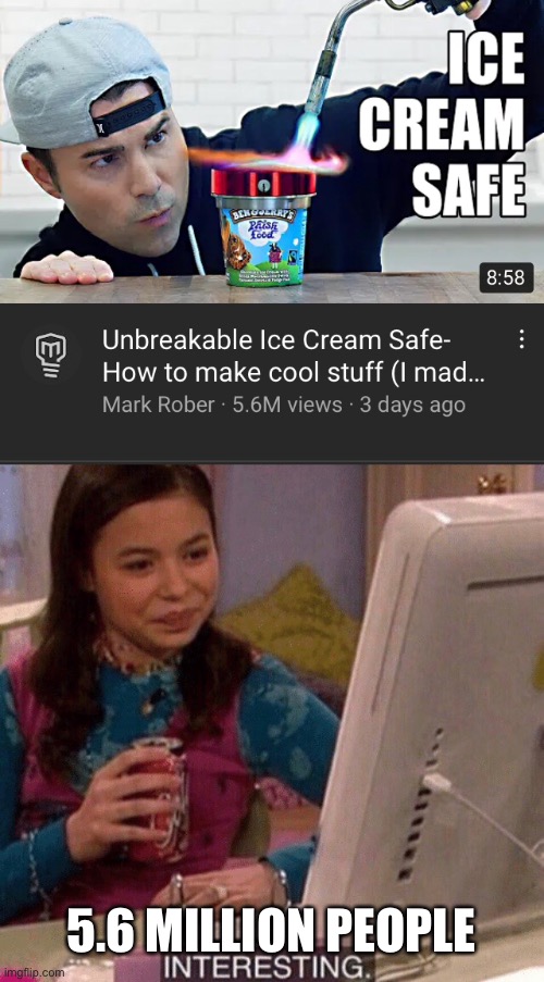 5.6 MILLION PEOPLE | image tagged in icarly interesting,oh wow are you actually reading these tags,funny meme | made w/ Imgflip meme maker