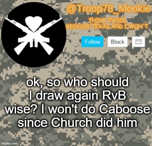 Hmmmmm | ok, so who should I draw again RvB wise? I won't do Caboose since Church did him | image tagged in mookie's announcement | made w/ Imgflip meme maker