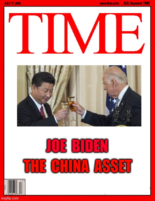 Time Magazine Cover | JOE  BIDEN; THE  CHINA  ASSET | image tagged in time magazine cover | made w/ Imgflip meme maker