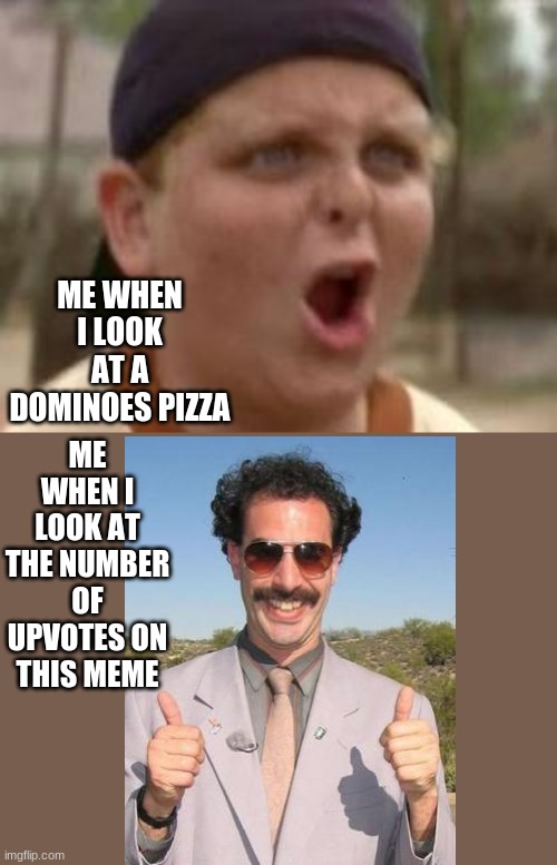 I pull sneeky on ya | ME WHEN I LOOK AT A DOMINOES PIZZA; ME WHEN I LOOK AT THE NUMBER OF UPVOTES ON THIS MEME | image tagged in you play baseball like 50 cent | made w/ Imgflip meme maker