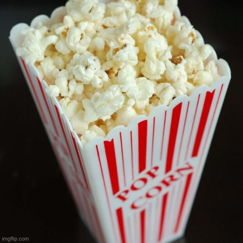 Popcorn | image tagged in popcorn | made w/ Imgflip meme maker