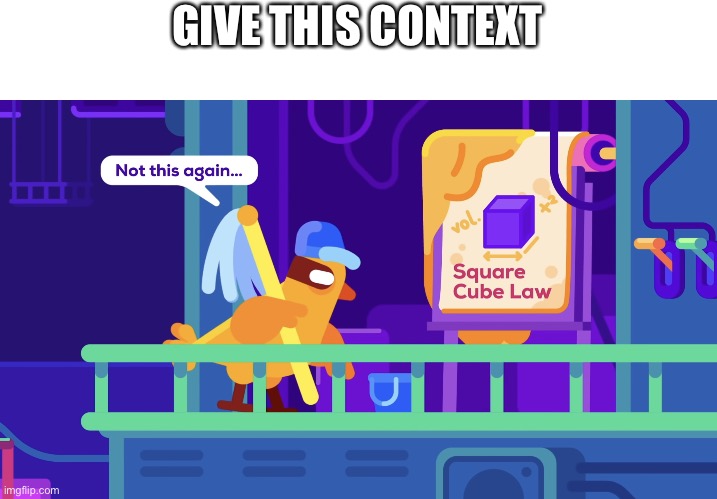 Not this again | GIVE THIS CONTEXT | image tagged in not this again | made w/ Imgflip meme maker