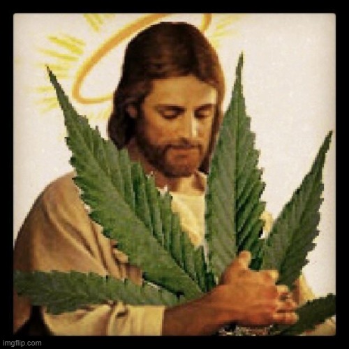 Weed Jesus | image tagged in weed jesus | made w/ Imgflip meme maker