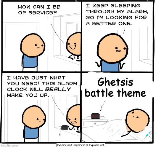 Either BW or B2W2 work here | Ghetsis battle theme | image tagged in wake up alarm clock | made w/ Imgflip meme maker