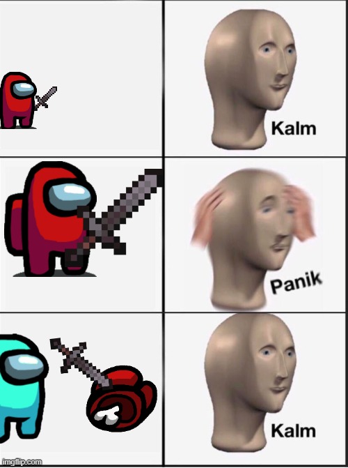 Reverse kalm panik | image tagged in reverse kalm panik | made w/ Imgflip meme maker