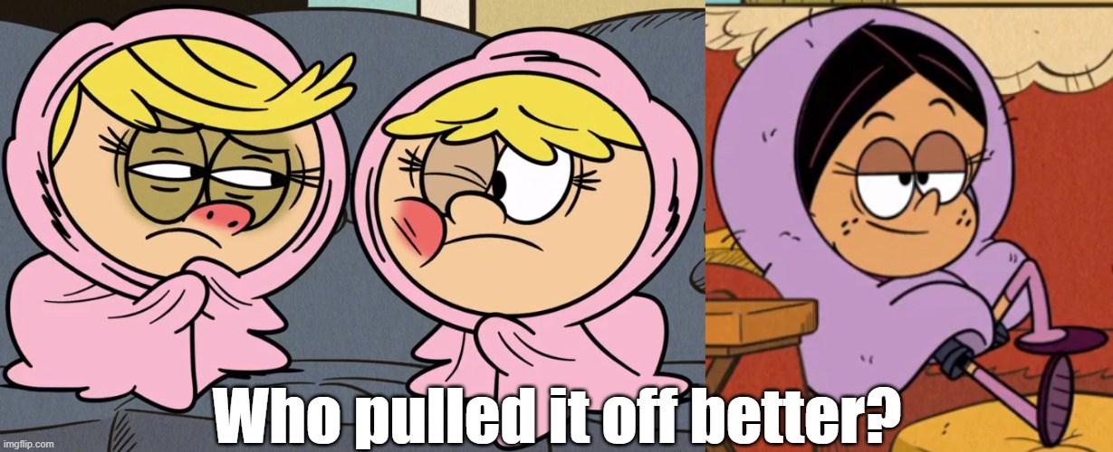 Battle of the snug bugs | Who pulled it off better? | image tagged in the loud house | made w/ Imgflip meme maker