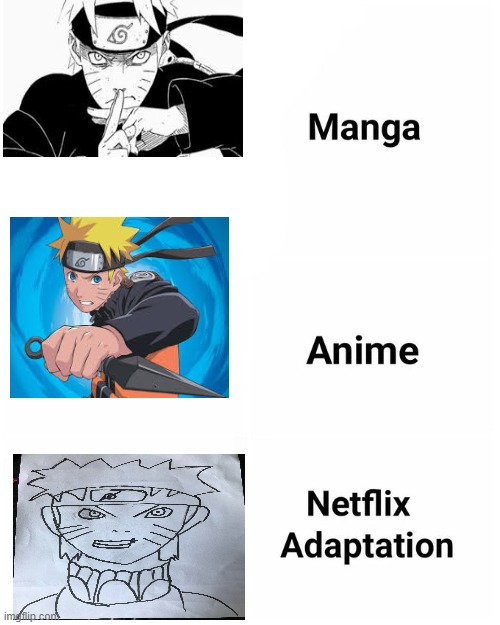 naruto meme | image tagged in manga anime netflix adaption | made w/ Imgflip meme maker