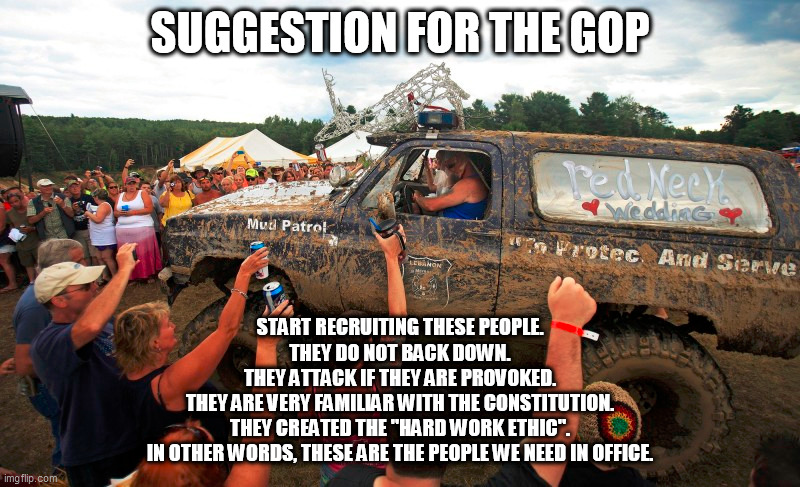 Suggestion for the GOP | SUGGESTION FOR THE GOP; START RECRUITING THESE PEOPLE.
THEY DO NOT BACK DOWN.
THEY ATTACK IF THEY ARE PROVOKED.
THEY ARE VERY FAMILIAR WITH THE CONSTITUTION.
THEY CREATED THE "HARD WORK ETHIC".
IN OTHER WORDS, THESE ARE THE PEOPLE WE NEED IN OFFICE. | image tagged in gop | made w/ Imgflip meme maker