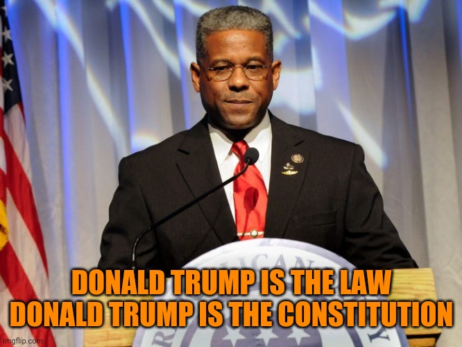"Perhaps law-abiding states should bond together and form a Union of states that will abide by the constitution." - Allen West | DONALD TRUMP IS THE LAW
DONALD TRUMP IS THE CONSTITUTION | image tagged in it's treason then | made w/ Imgflip meme maker