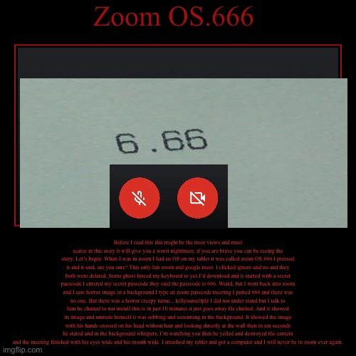 Zoom OS.666 | image tagged in funny,demotivationals | made w/ Imgflip demotivational maker