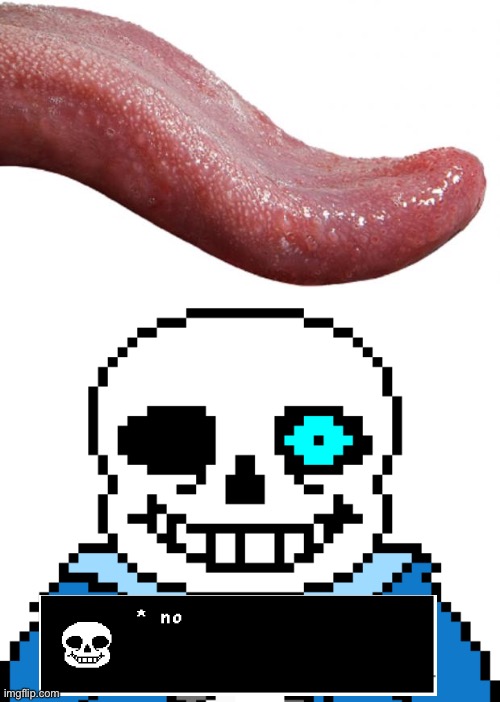 Sans with a tongue really is cursed | image tagged in long tongue,sans,cursed,fandom,undertale,sans undertale | made w/ Imgflip meme maker