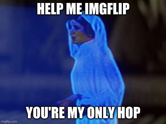 I need a bunch of facts on george washington carver using britannica | HELP ME IMGFLIP; YOU'RE MY ONLY HOP | image tagged in help me obi wan | made w/ Imgflip meme maker