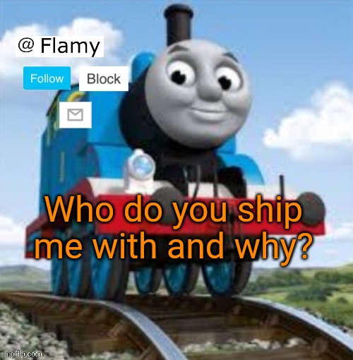 Normal announcement | Who do you ship me with and why? | image tagged in normal announcement | made w/ Imgflip meme maker