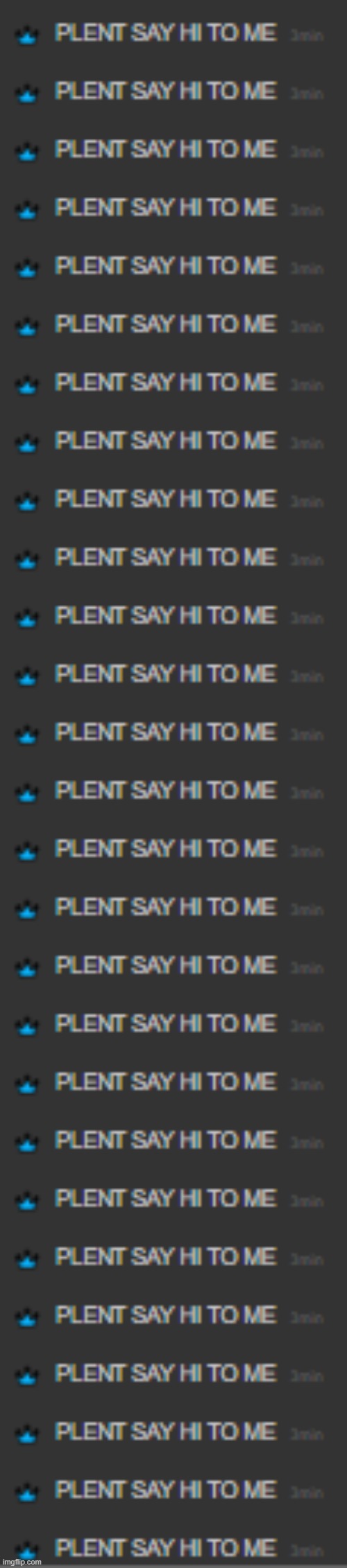 PLENT SAY HI TO ME | made w/ Imgflip meme maker