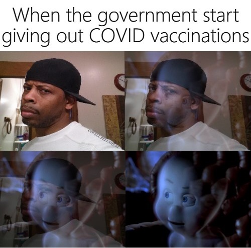 High Quality When They Start Giving Vaccination Shots Casper Blank Meme Template