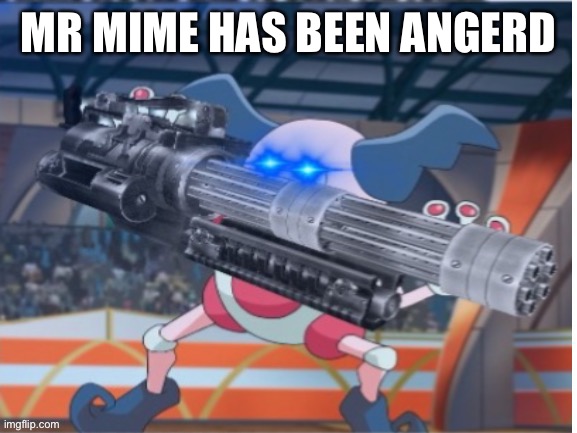Angry Mime | MR MIME HAS BEEN ANGERD | image tagged in angry mime | made w/ Imgflip meme maker