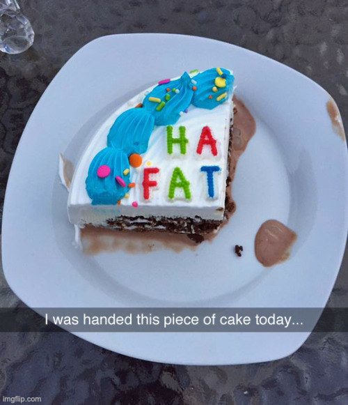 when life hates you... | image tagged in cake | made w/ Imgflip meme maker