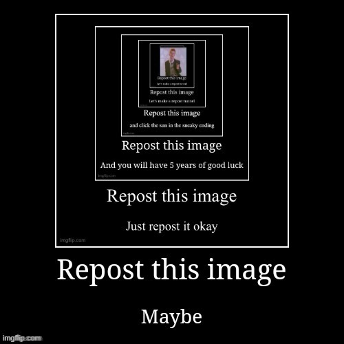 *PLZ  REAPOST* | image tagged in plz repost | made w/ Imgflip meme maker