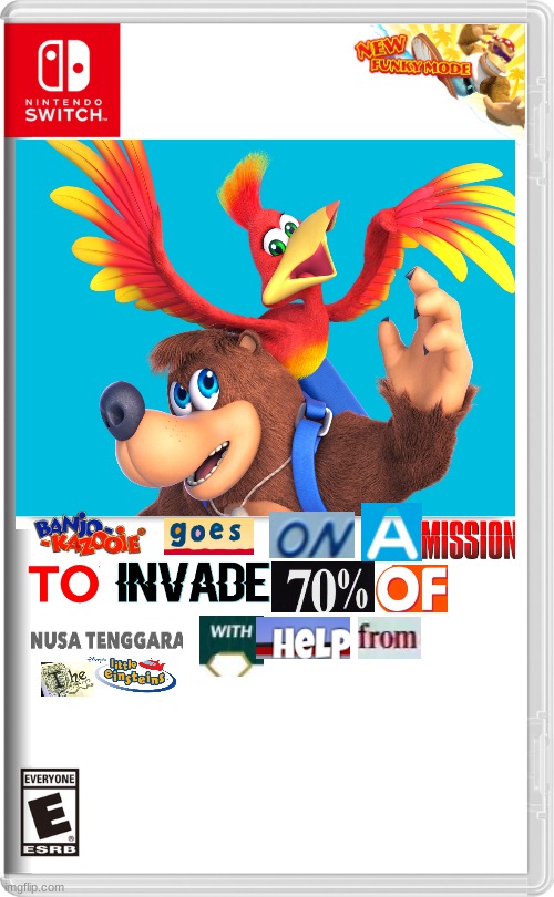 Nintendo presents: Banjo-Kazooie goes on a mission to invade 70% percent of nusa tenggara with help from the little einsteins | image tagged in nintendo switch,indonesia,little einsteins,banjo,kazooie,expand dong | made w/ Imgflip meme maker