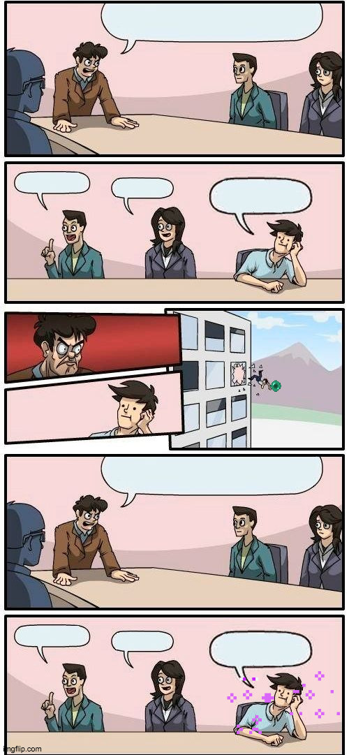 new template (boardroom meeting suggestion but dumbass uses enderpearl to warp back) | image tagged in memes,boardroom meeting suggestion | made w/ Imgflip meme maker