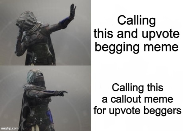 Destiny Hunter Hotline | Calling this and upvote begging meme Calling this a callout meme for upvote beggers | image tagged in destiny hunter hotline | made w/ Imgflip meme maker