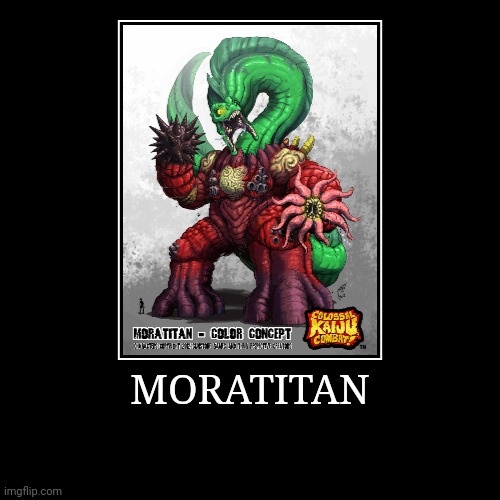 Moratitan | image tagged in demotivationals,colossal kaiju combat | made w/ Imgflip demotivational maker