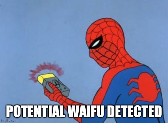 spiderman detector | POTENTIAL WAIFU DETECTED | image tagged in spiderman detector | made w/ Imgflip meme maker