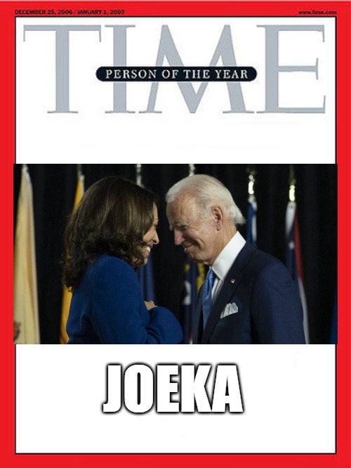 Time Mag | JOEKA | image tagged in time magazine person of the year,kamala harris,biden | made w/ Imgflip meme maker